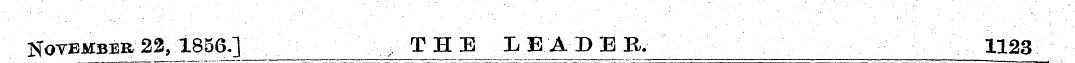 Hoyember 22, 1856.] THE LEADER , 112 g_