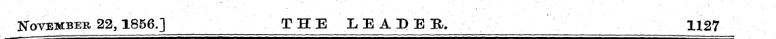 JSTovember 223 1856.] THE LEADEB,. 1127