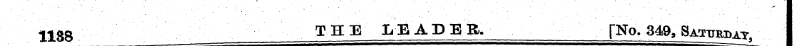 1188 THE LEADER. [•**<>• 349, Sattoday.