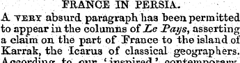 ERANCE IN PERSIA. Ateey absurd paragraph...