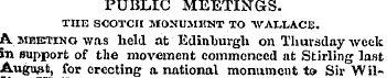 PUBLIC MEETINGS. THE SCOTCH MONUMHNT TO ...