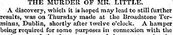 THE MURDEU OF MR. LITTLE. A discovery, w...