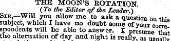 THE MOON'S ROTATION. (To the Editor of t...