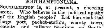 SOUTHAMPTONIANA. Southampton- is, at pre...