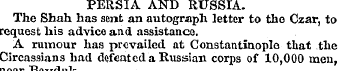 PERSIA AND RUSSIA. The Shah has sent an ...