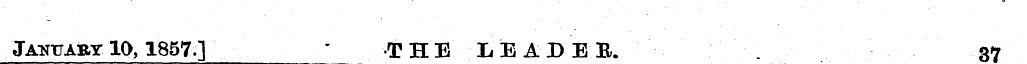 January 10,1857] " THE LEADEB. . 37
