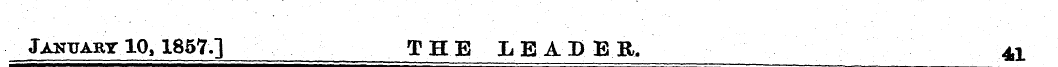 January 10,1857.] THE LEADER. 4,X