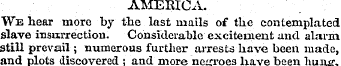 AMERICA. We hear more by the last mails ...