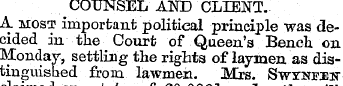 COUNSEL AND CLIENT. A most important pol...