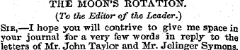 THE MOON'S ROTATION. (2 T o the Editor o...