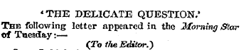 « THE DELICATE QUESTION.' The following ...