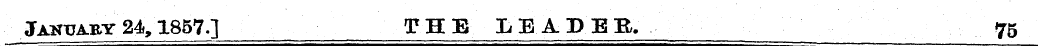 January 24,1857.] T?HB LEADEB. 75