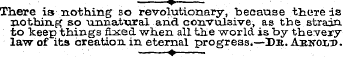 . * There is nothing so revolutionary, b...