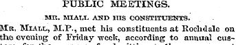 PUBLIC MEETINGS. MK. MIAT.X, AND HIS CON...