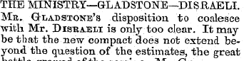 THE MINISTRY—GLADSTONE—DISRAELI. Mr. Gla...