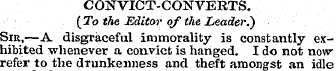 CONVICT-CONVERTS. (To the Editor of the ...