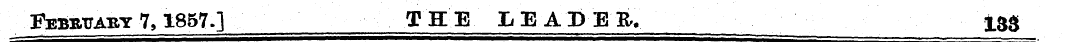 February 7,185?.] THE LEADER, 13$