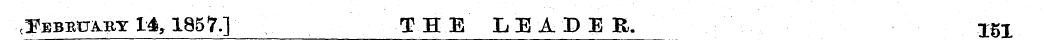 ^ ebbuA-RY t&, 1857.] TEE LE1DER. I5X