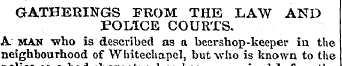 GATHERINGS FROM THE LAW AND POLICE COURT...