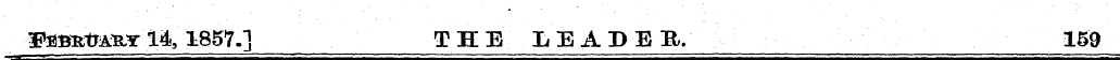 ^BT£t7&UY 14, 1857,] THE LEADEB, 159
