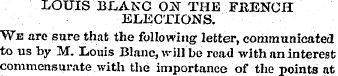 LOUIS BLANC OX THE FUENCH ELECTIONS. We ...