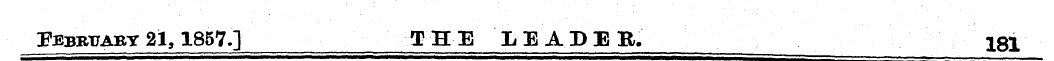 Febritaby 2J, 1857.] THE LEADER. 181