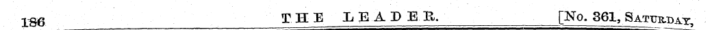 1S6 THE LEAPEK [No. 361, .Saturday:'