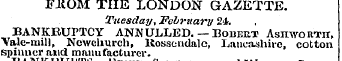 FitOM THE LONDON GAZETTE. Tuesday, Febru...