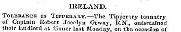 IRELAND. Tolerance in Tippisiiaky. —The ...