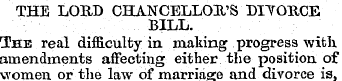 THE LORD CHANCELLOR'S DIT011CE BILL. The...