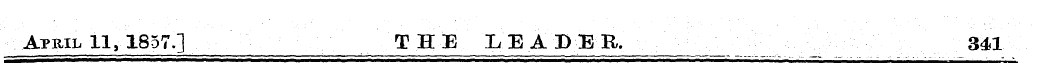 April 11, 1857.] THE LEADER. 341