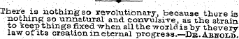 There is nothing so revolutionary, becau...