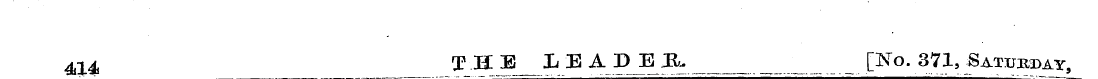 ^^ T H E_ L E A DJE^J3L [No. 371, Saturd...