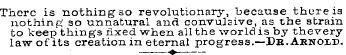 There is nothing so revolutionary, becau...