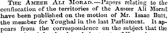 The Ameek Ali Morad.—Papers relating to ...