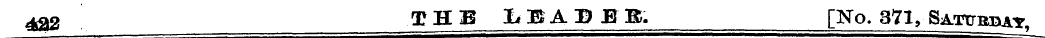 422 THE LEABIB. [No. 371, Saturday,