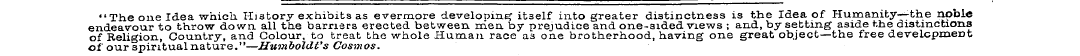 "The one Idea which. Hi3tory exhibits as...