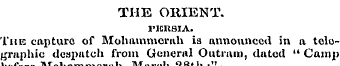 THE ORIENT. ricnsiA. Thk capture of Moha...