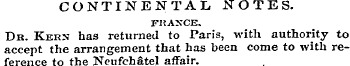 CONTINENTAL, NOTES. FRANCE. Dr. Kern has...