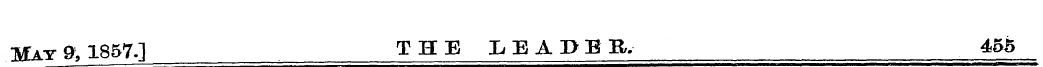 Hay 9,1857.] THE LEADER, 455