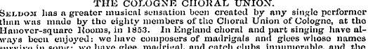 THE COLOGNE CHORAL UNIOX. Seldom has a g...