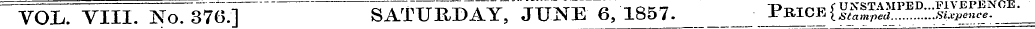 VOL. VIII. No. 37(5/] "" SATURDAY, JUNE ...