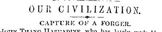 0 U II CIVILIZATION. O— CAPfUKE OF A FOR...
