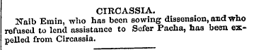 CIRCASSIA. Naib Emin, who has been sowin...