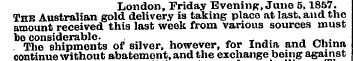 London, Friday Evening, June 5,1857. The...