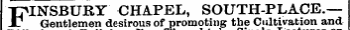 T7»INSBURY CHAPEL, SOUTH-PLACE.— X? Gentlemen desirous of promoting the Cultivation and
