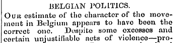 < i ( BELGIAN POLITICS. Ooji estimate of...
