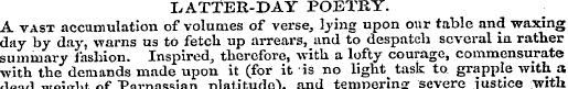 LATTER-DAY POETRY. A vast accumulation o...