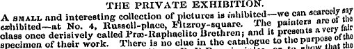 THE PRIVATE EXHIBITION. A small and inte...