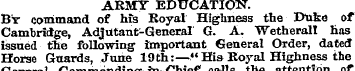 ARMY EDUCATION. By command of his Royal ...
